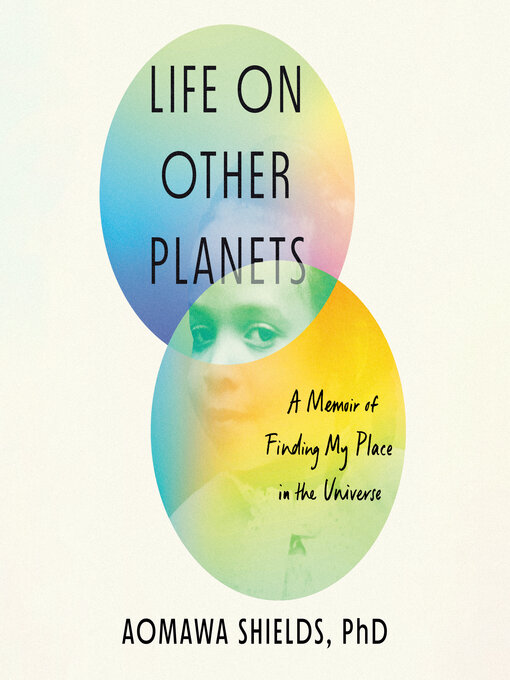 Title details for Life on Other Planets by Aomawa Shields, PhD - Available